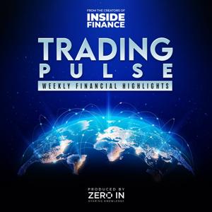 TRADING PULSE | Weekly Finance Highlights