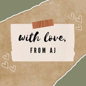 With Love, From AJ