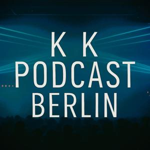 K K Podcast Berlin