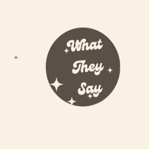 What They Say  Pilot