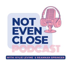Not Even Close Podcast