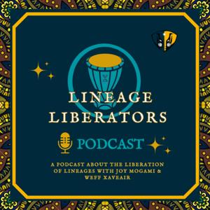Lineage Liberators Podcast