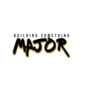 Building Something Major