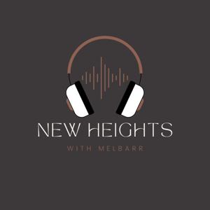 New Heights with MelBarr