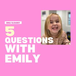 5 Questions With Emily