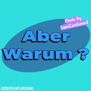 Aber Warum ?