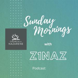 Sunday Mornings With Z1Naz