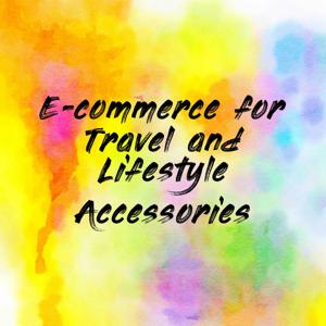 E-commerce for Travel and Lifestyle Accessories