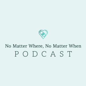 No Matter Where, No Matter When