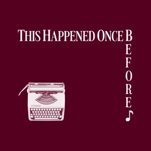 This Happened Once Before