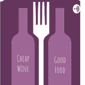 Cheap Wine & Good Food