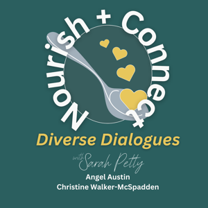 Nourish + Connect: Diverse Dialogues