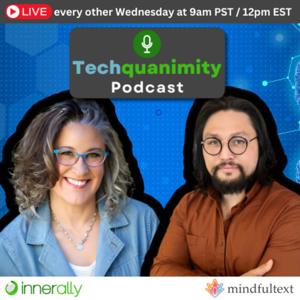 Techquanimity Podcast