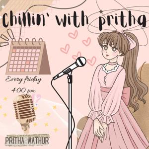 Chillin' with Pritha🎀