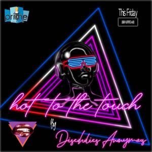 Hot To The Touch By Discoholics Anonymous