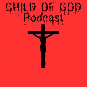 Child Of God Podcast