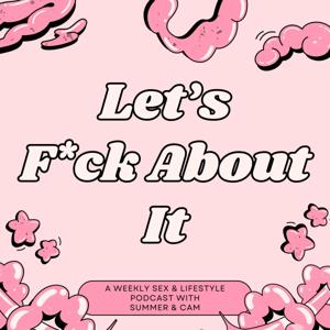 Let's F*ck About It