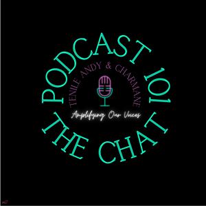 Podcast 101, The Chat