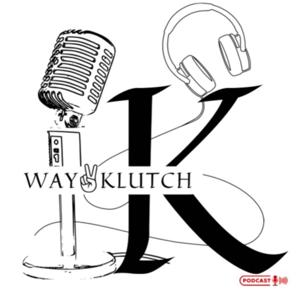 Way Too Klutch Podcast