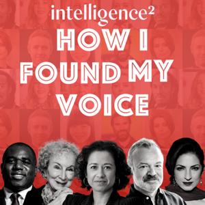 How I Found My Voice by Intelligence Squared