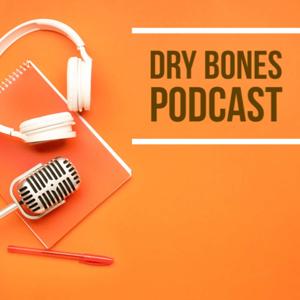 DryBones Podcast