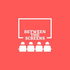 Between the Screens