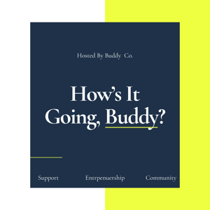 How's It Going, Buddy?