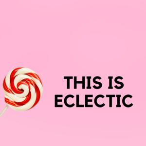 THIS IS ECLECTIC