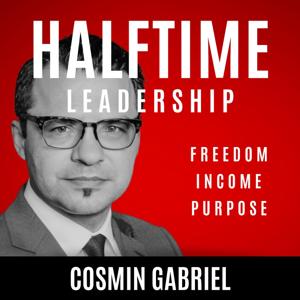 Halftime Leadership w/ Cosmin Gabriel
