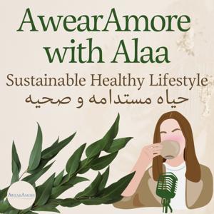 AwearAmore with Alaa 
 Sustainable Healthy Lifestyle | حياه مستدامه و صحيه |