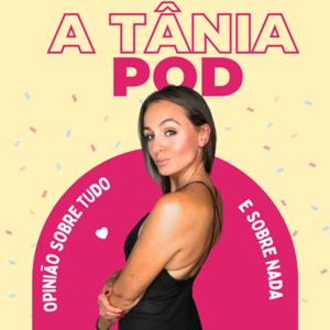 A Tânia POD