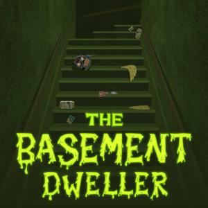 The Basement Dweller