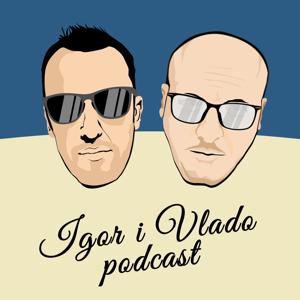 Igor i Vlado Podcast