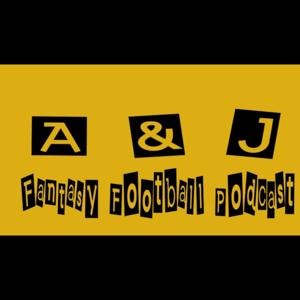 A and J Fantasy Football Podcast