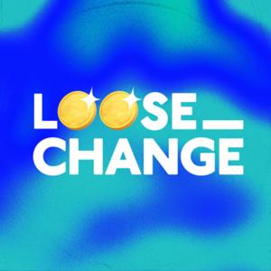 Loose Change Pod