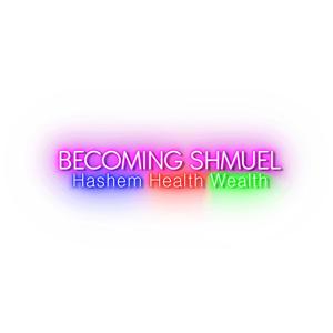 Becoming Shmuel