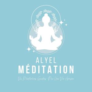 Alyel Méditation | Méditations Guidées Pour Une Vie Apaisée | Méditations Guidées Pour Transformer Sa Vie | Méditation Du Matin, Méditation Du Soir, Sommeil Profond, Relaxation, Développement Personnel, Manifestation, Musique Relaxante