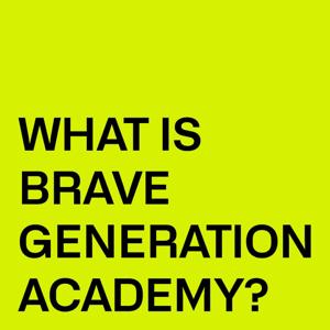 01: What is Brave Generation Academy?