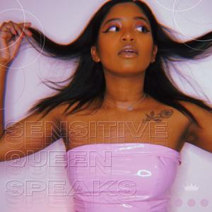 sensitive queen speaks