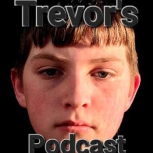 Trevor's Podcast