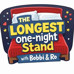The Longest One Night Stand with Bobbi & Ro