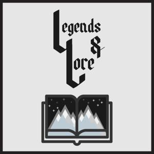 Legends and Lore