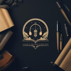 Gage's Secret Podcast