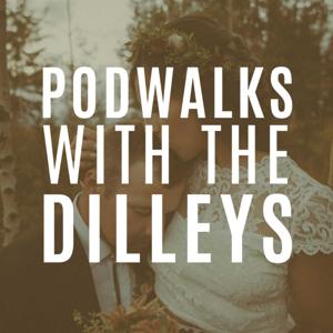 Podwalks with the Dilleys