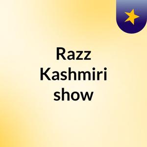 Razz Kashmiri show