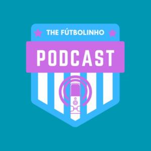 The Futbolinho Podcast