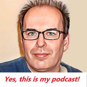 Yes, this is my podcast!