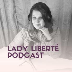 Lady Liberté Podcast