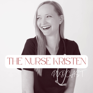 The Nurse Kristen Podcast