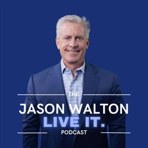 The Jason Walton Live It. Podcast